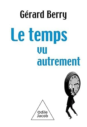 Le temps vu autrement Gérard Berry