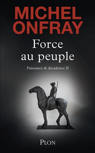 Force au peuple Michel Onfray