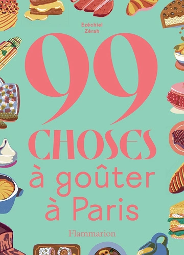 99 choses à goûter à Paris