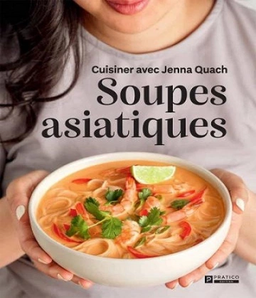 SOUPES ASIATIQUES – JENNA QUACH