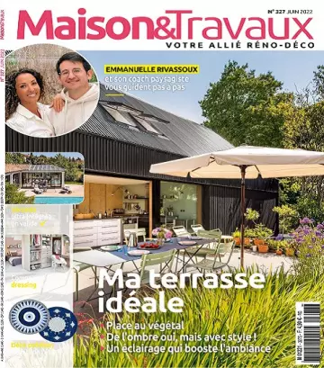 Maison et Travaux N°327 – Juin 2022