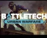 BATTLETECH URBAN WARFARE