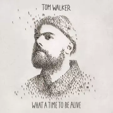 Tom Walker - What a Time to Be Alive