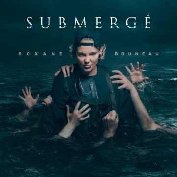 Roxane Bruneau - Submergé