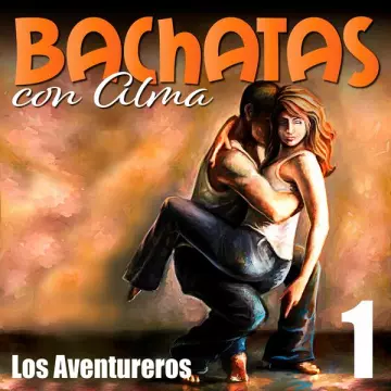 Los Aventureros - Bachatas Con Alma