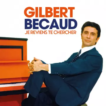 Gilbert Becaud - Je Reviens Te Chercher