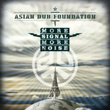 Asian Dub Foundation - More Signal More Noise