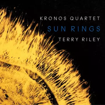 Kronos Quartet - Terry Riley: Sun Rings