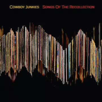 Cowboy Junkies - Songs of the Recollection