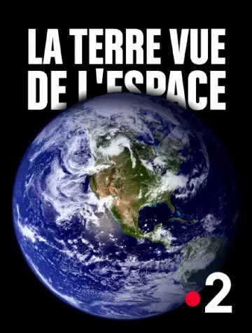 La Terre vue de l'espace - Saison 1