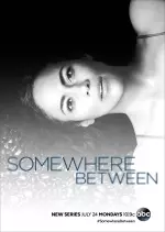 Somewhere Between - Saison 1