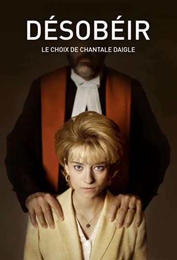 Désobéir, le combat de Chantal Daigle - Saison 1